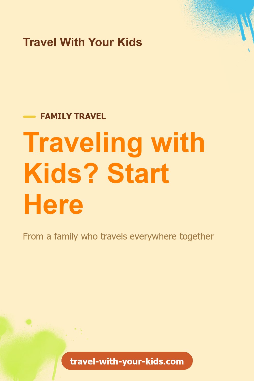 Traveling with Kids? Start Here